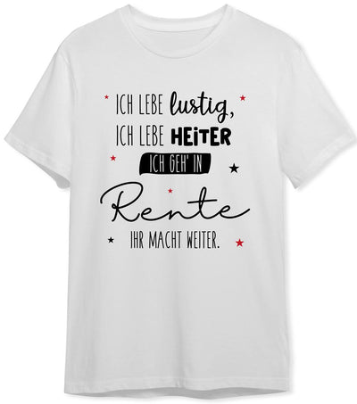 T-Shirt Herren - Ich geh' in Rente, ihr macht weiter.