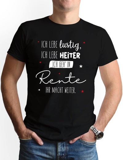 T-Shirt Herren - Ich geh' in Rente, ihr macht weiter.