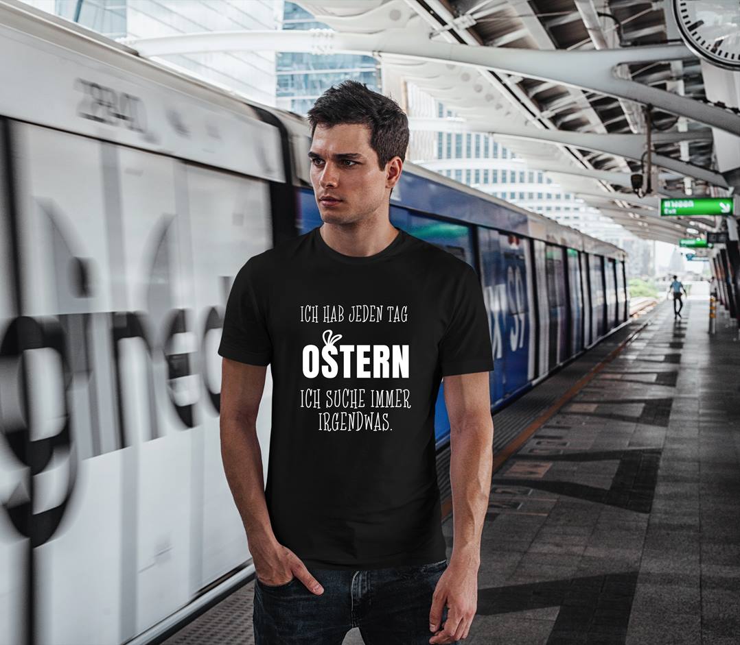 T-Shirt Herren - Ich hab jeden Tag Ostern Ich suche immer irgendwas.