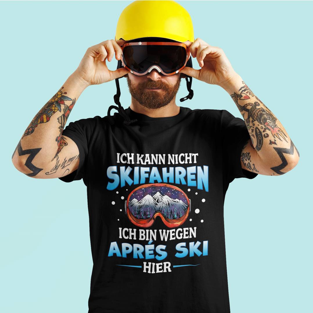 T-Shirt Herren - Ich kann nicht Skifahren. Ich bin wegen Aprés Ski hier