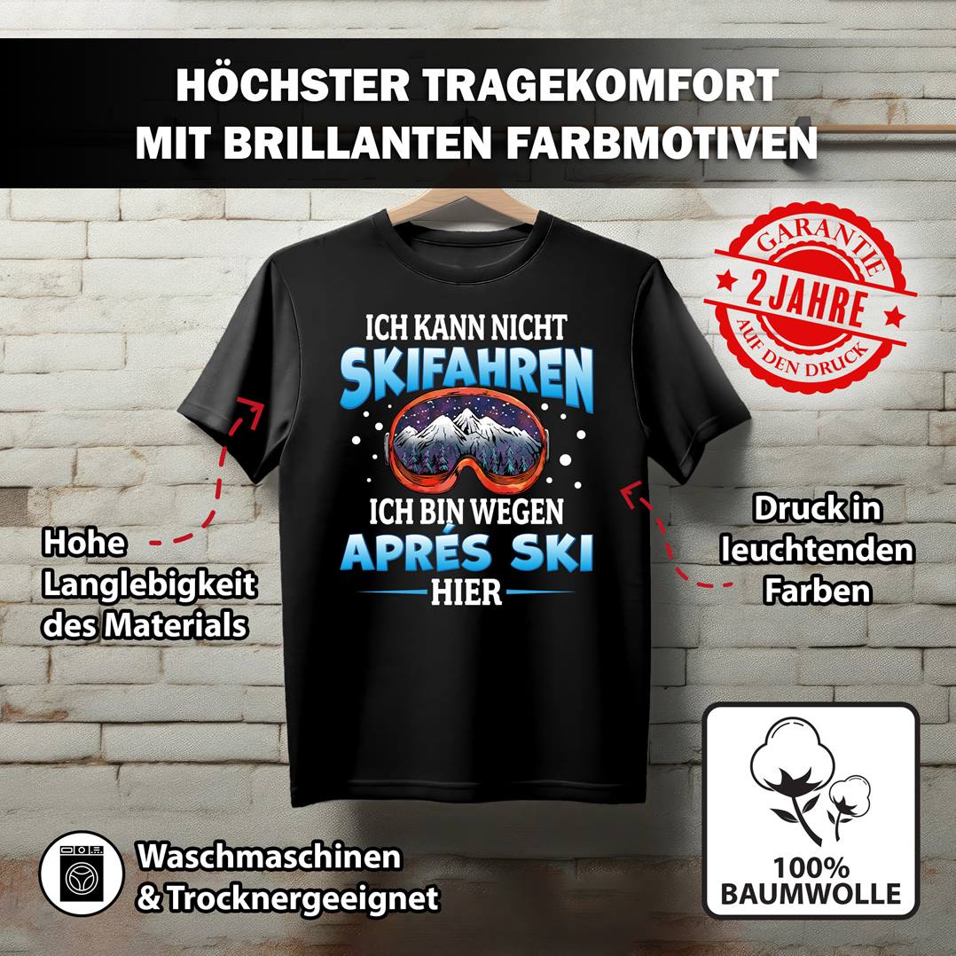 T-Shirt Herren - Ich kann nicht Skifahren. Ich bin wegen Aprés Ski hier