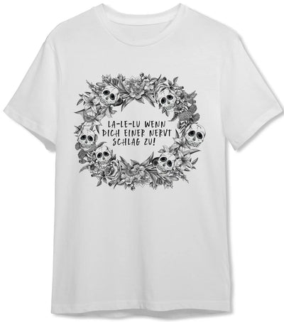 Bild: T-Shirt Herren - La-Le-Lu Wenn dich einer nervt schlag zu! - Skull Statement Geschenkidee