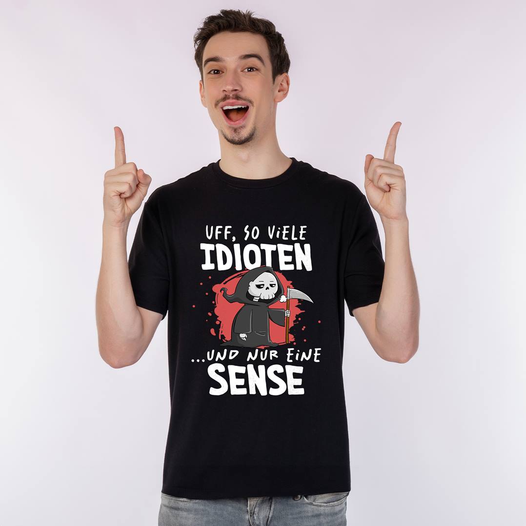 Sensebald T-Shirt Herren - Uff, so viele Idioten und nur eine Sense