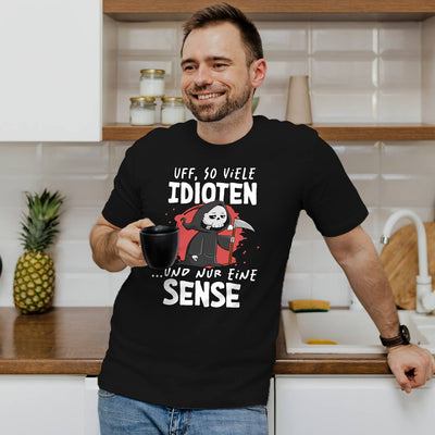 Sensebald T-Shirt Herren - Uff, so viele Idioten und nur eine Sense