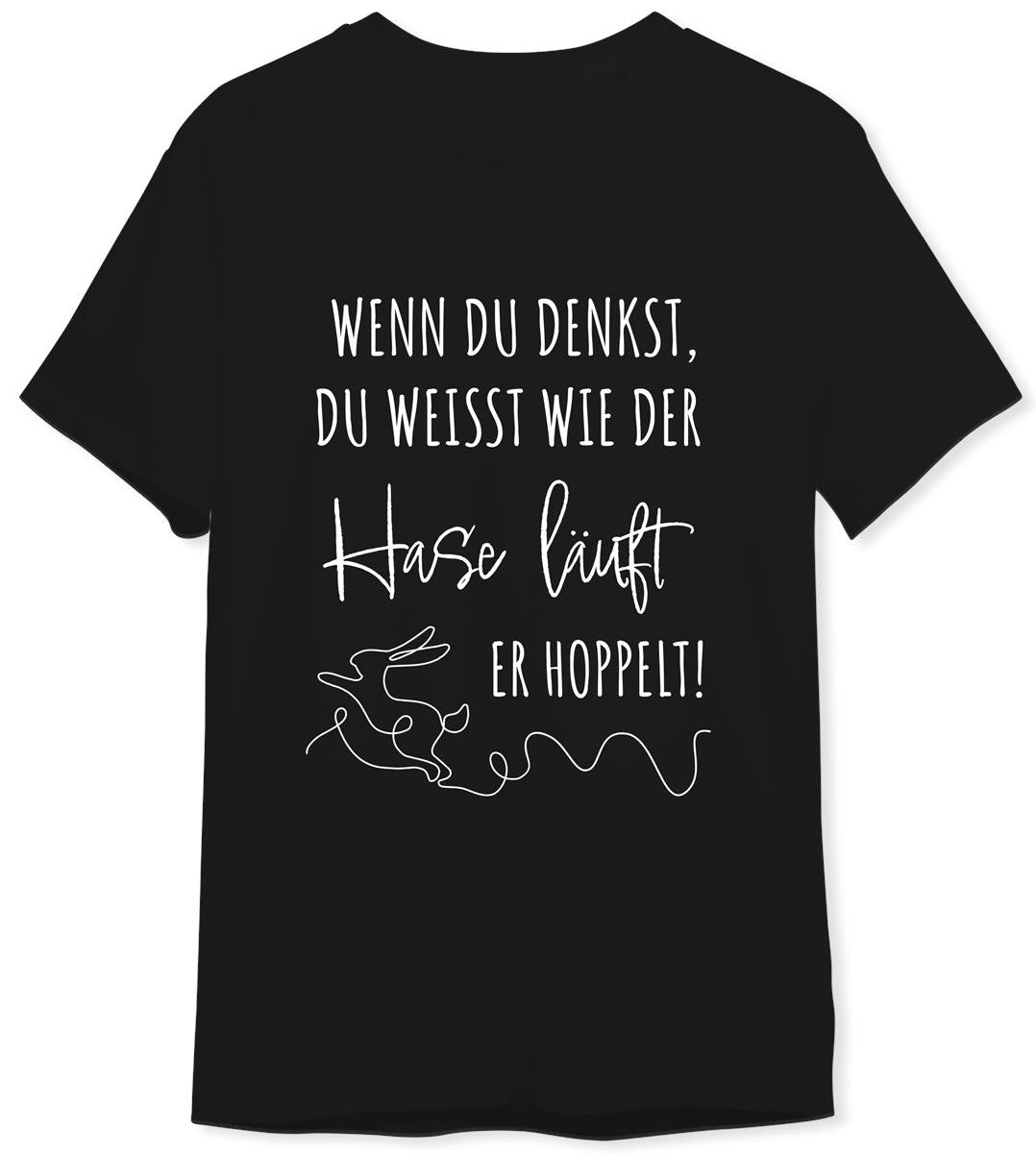 T-Shirt Herren - Wenn Du denkst, Du weißt wie der Hase läuft - er hoppelt!