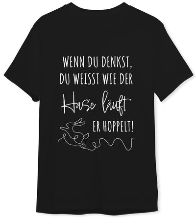 T-Shirt Herren - Wenn Du denkst, Du weißt wie der Hase läuft - er hoppelt!