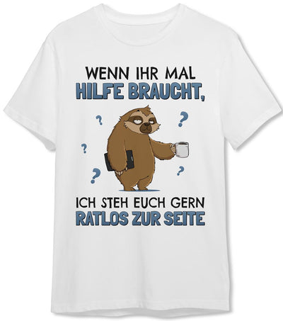 T-Shirt Herren - Wenn ihr mal Hilfe braucht, ich steh euch gern ratlos zur Seite - Ratzfatz das Faultier