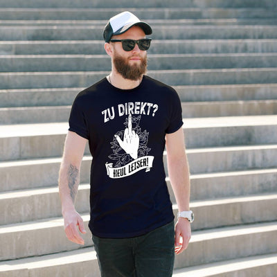 T-Shirt Herren - Zu direkt? Heul leiser!