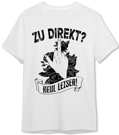 T-Shirt Herren - Zu direkt? Heul leiser!