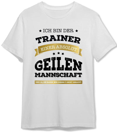 Bild: T-Shirt - Ich bin der Trainer einer absolut geilen Mannschaft Geschenkidee