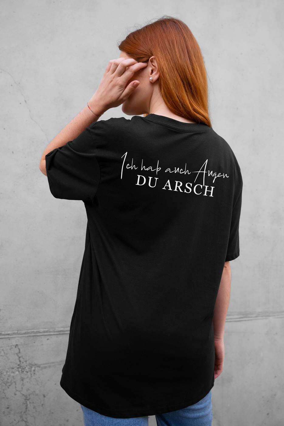 T-Shirt - Ich hab auch Augen, Du Arsch