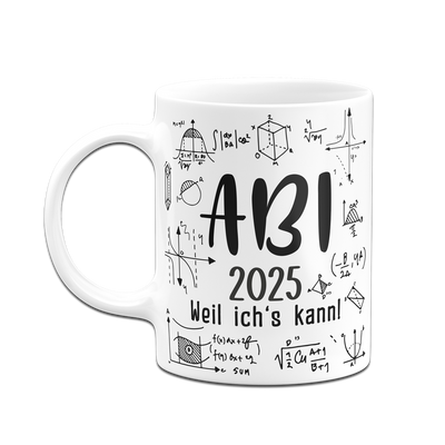 Tasse - Abi 2025 weil ich's kann!