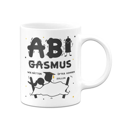 Bild: Tasse - ABIgasmus - Wir hätten öfter kommen sollen Geschenkidee