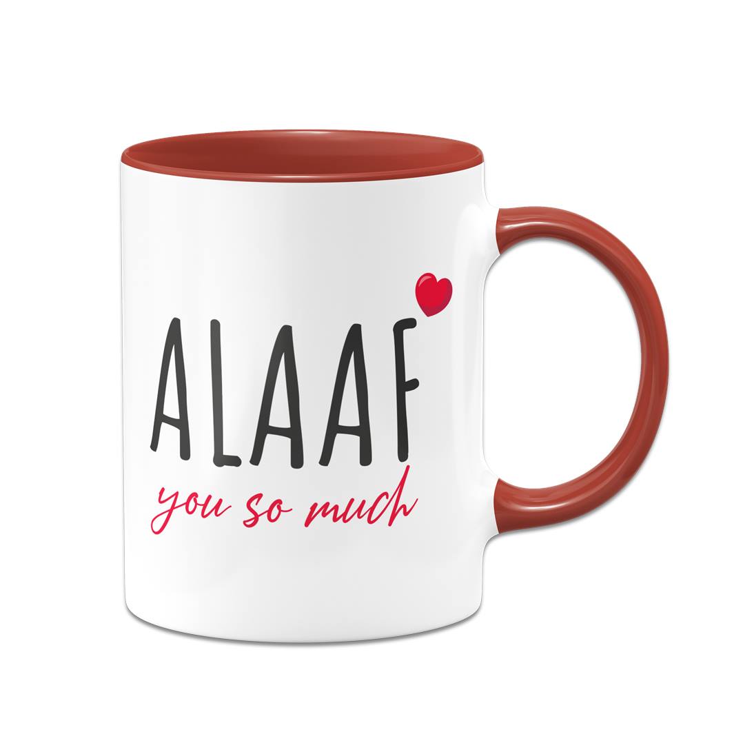 Tasse - ALAAF you so much