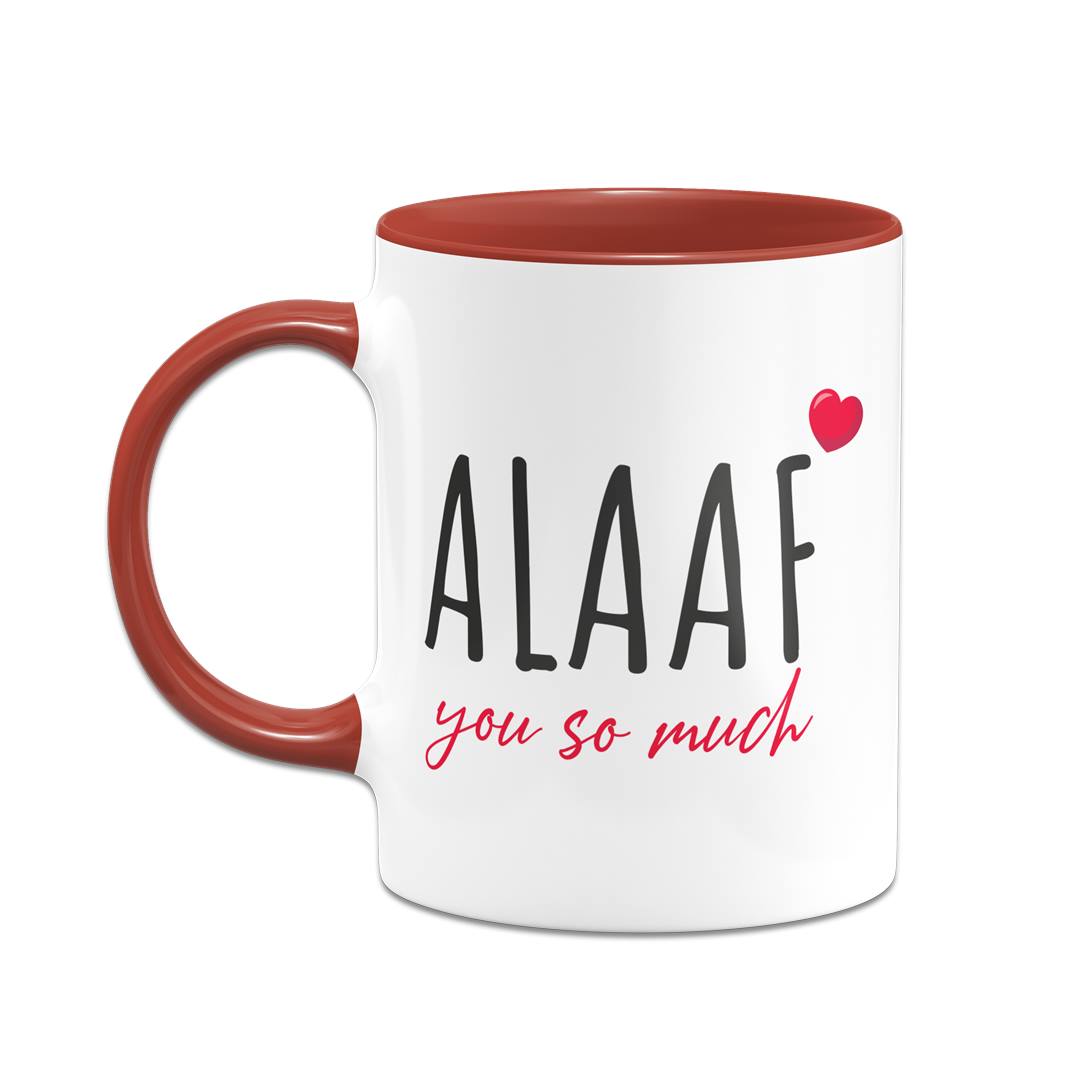 Tasse - ALAAF you so much