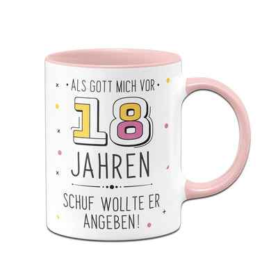 Bild: Tasse - Als Gott mich vor 18 Jahren schuf wollte er angeben! Geschenkidee