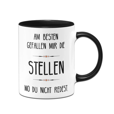 Bild: Tasse - Am besten gefallen mir die Stellen wo du nicht redest. Geschenkidee
