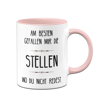 Bild: Tasse - Am besten gefallen mir die Stellen wo du nicht redest. Geschenkidee