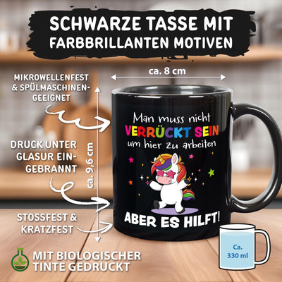 Büro Einhorn Tasse - Man muss nicht verrückt sein um hier zu arbeiten. Aber es hilft! - BL