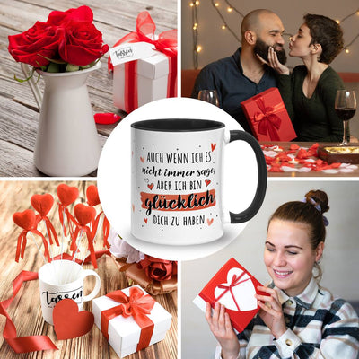 Tasse - Auch wenn ich es nicht immer sage, aber ich bin glücklich Dich zu haben