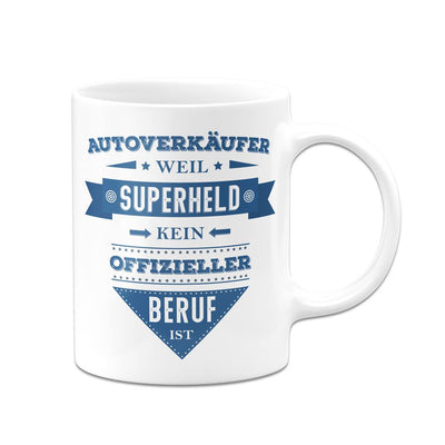 Tasse - Autoverkäufer, weil Superheld kein offizieller Beruf ist