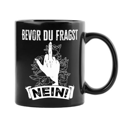 Tasse - Bevor Du fragst NEIN! - Pöbel-Pott Edt.