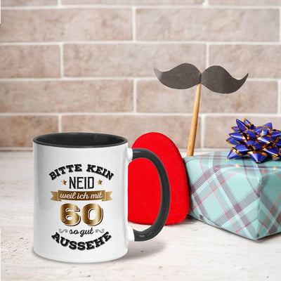 Tasse - Bitte kein Neid, weil ich mit 60 so gut aussehe