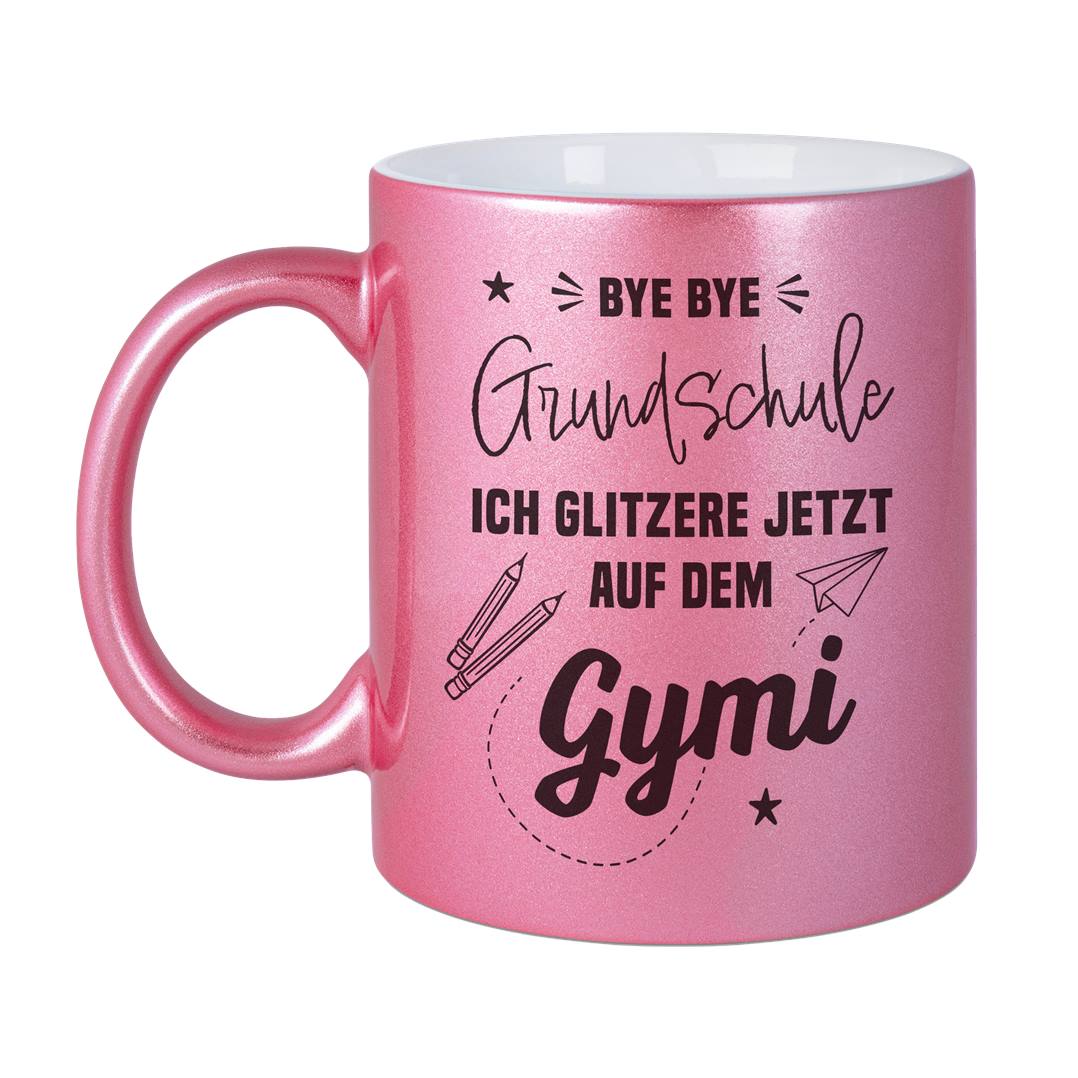 Tasse - Bye bye Grundschule Ich glitzere jetzt auf dem Gymi - Metallictasse