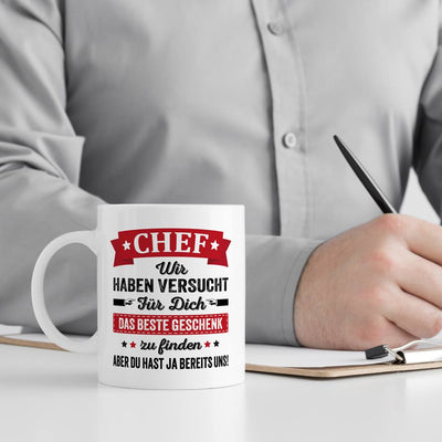 Tasse - Chef wir haben versucht für Dich das beste Geschenk zu finden. Aber Du hast ja bereits uns!