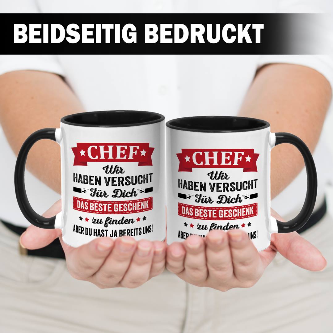 Tasse - Chef wir haben versucht für Dich das beste Geschenk zu finden. Aber Du hast ja bereits uns!