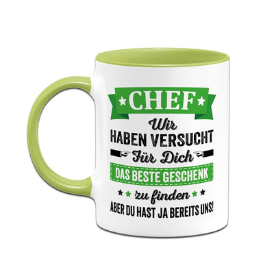 Tasse - Chef wir haben versucht für Dich das beste Geschenk zu finden. Aber Du hast ja bereits uns!