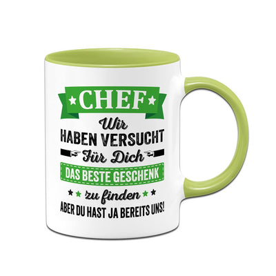 Tasse - Chef wir haben versucht für Dich das beste Geschenk zu finden. Aber Du hast ja bereits uns!