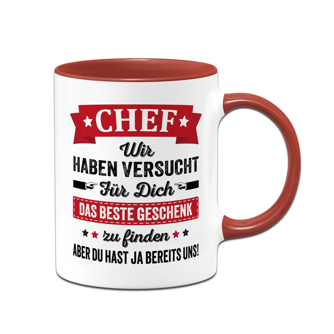 Tasse - Chef wir haben versucht für Dich das beste Geschenk zu finden. Aber Du hast ja bereits uns!