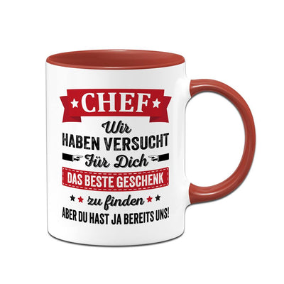 Tasse - Chef wir haben versucht für Dich das beste Geschenk zu finden. Aber Du hast ja bereits uns!