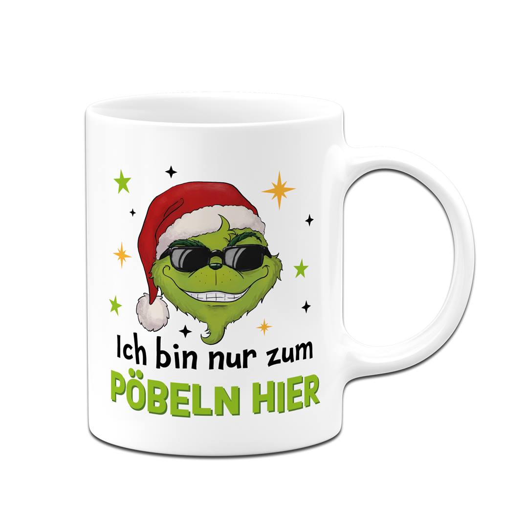 Tasse - Cooler Grinch - Ich bin nur zum Pöbeln hier