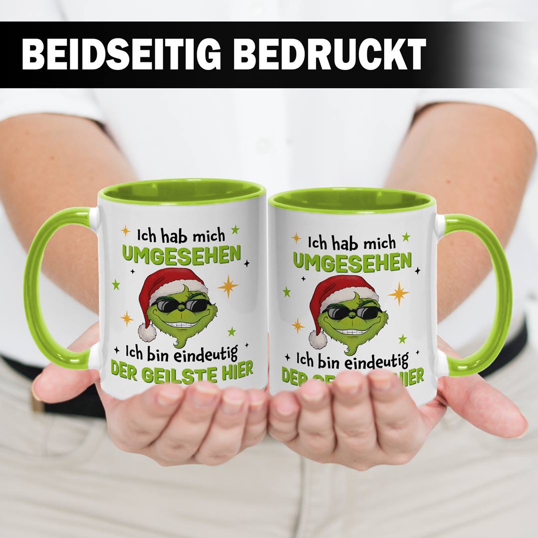 Tasse - Cooler Grinch - Ich hab mich umgesehen, ich bin eindeutig der Geilste hier - V2