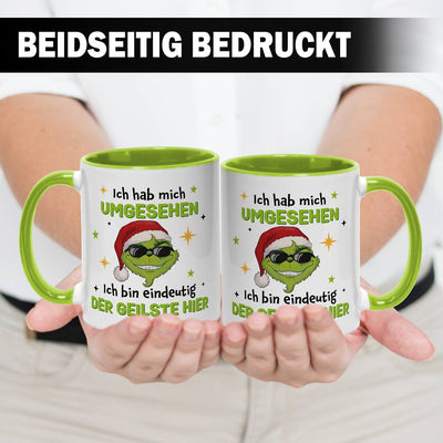 Tasse - Cooler Grinch - Ich hab mich umgesehen, ich bin eindeutig der Geilste hier - V2