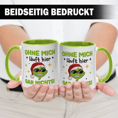 Tasse - Cooler Grinch - Ohne mich läuft hier gar nichts!