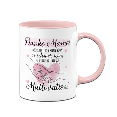 Tasse - Danke Mama! Du verlierst nie die Muttivation!