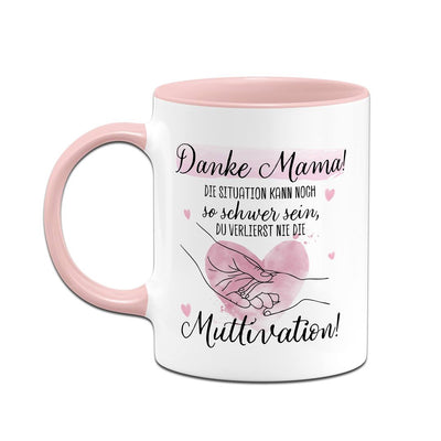 Tasse - Danke Mama! Du verlierst nie die Muttivation!