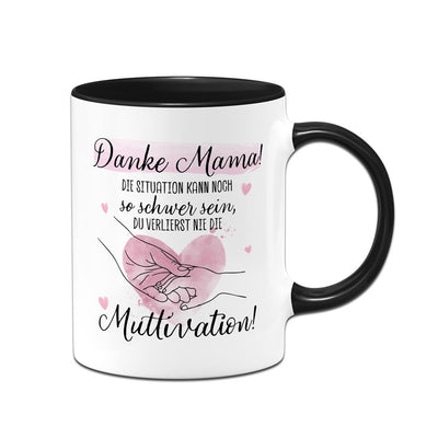 Tasse - Danke Mama! Du verlierst nie die Muttivation!
