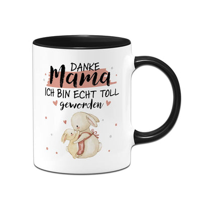 Tasse - Danke Mama, ich bin echt toll geworden (Hasen)