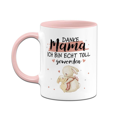 Tasse - Danke Mama, ich bin echt toll geworden (Hasen)