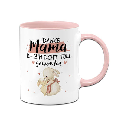 Tasse - Danke Mama, ich bin echt toll geworden (Hasen)