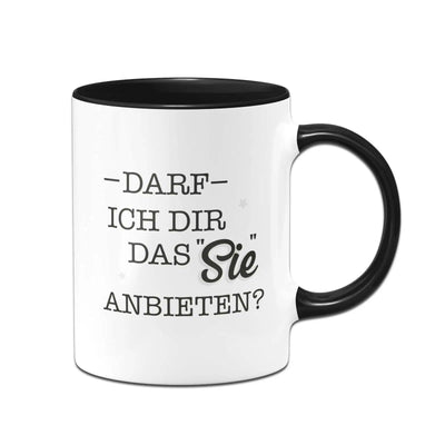 Bild: Tasse - Darf ich dir das Sie anbieten? Geschenkidee