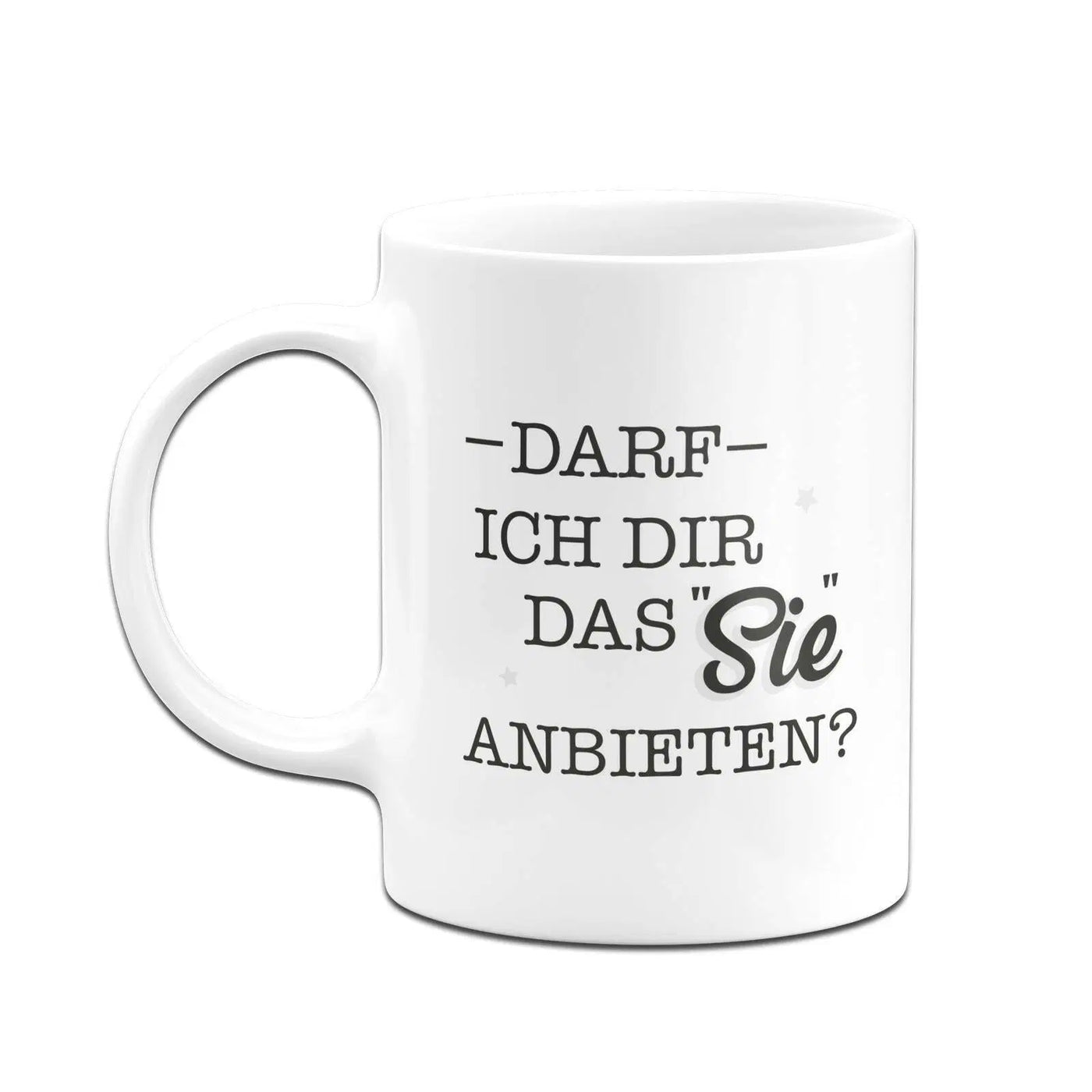 Bild: Tasse - Darf ich dir das Sie anbieten? Geschenkidee