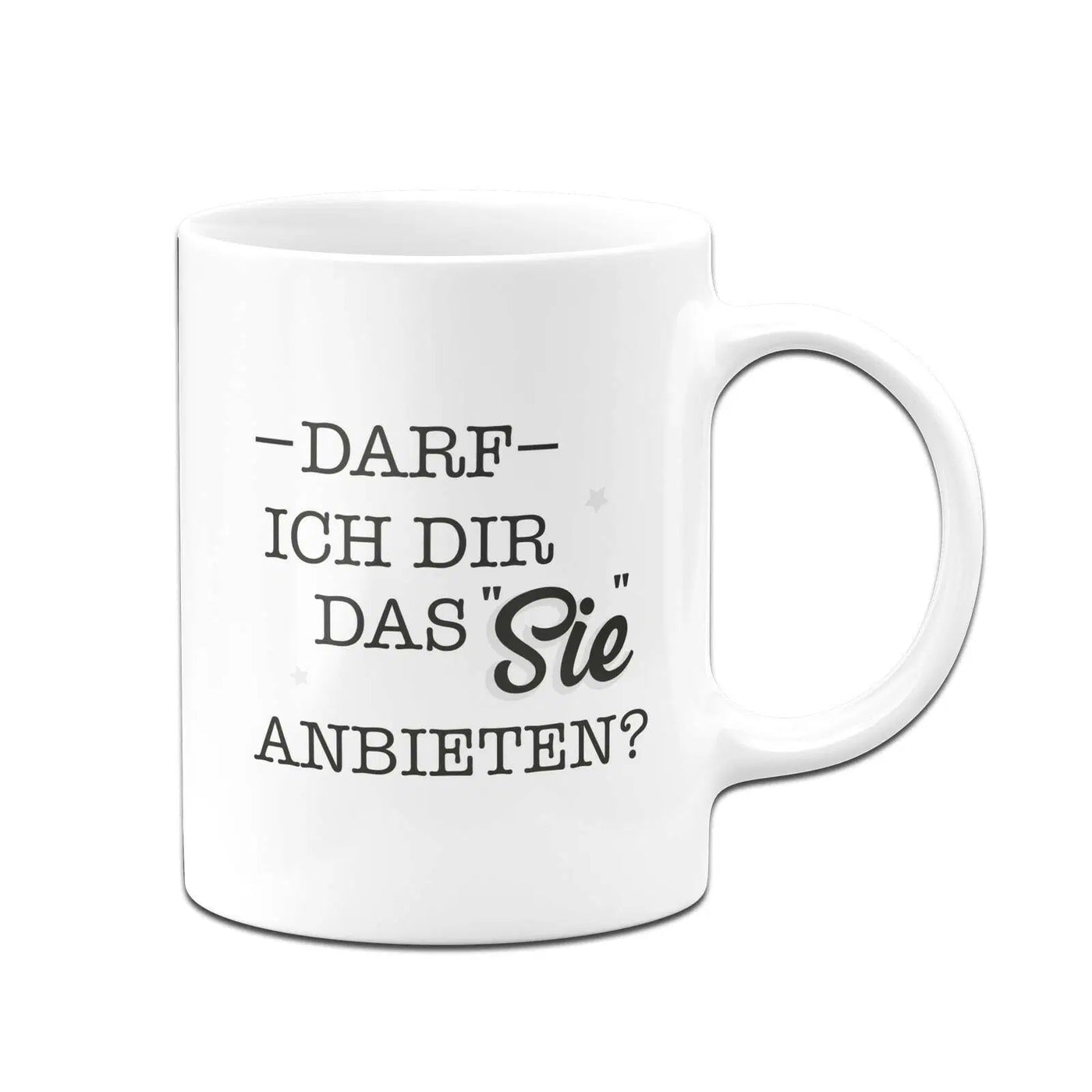 Bild: Tasse - Darf ich dir das Sie anbieten? Geschenkidee