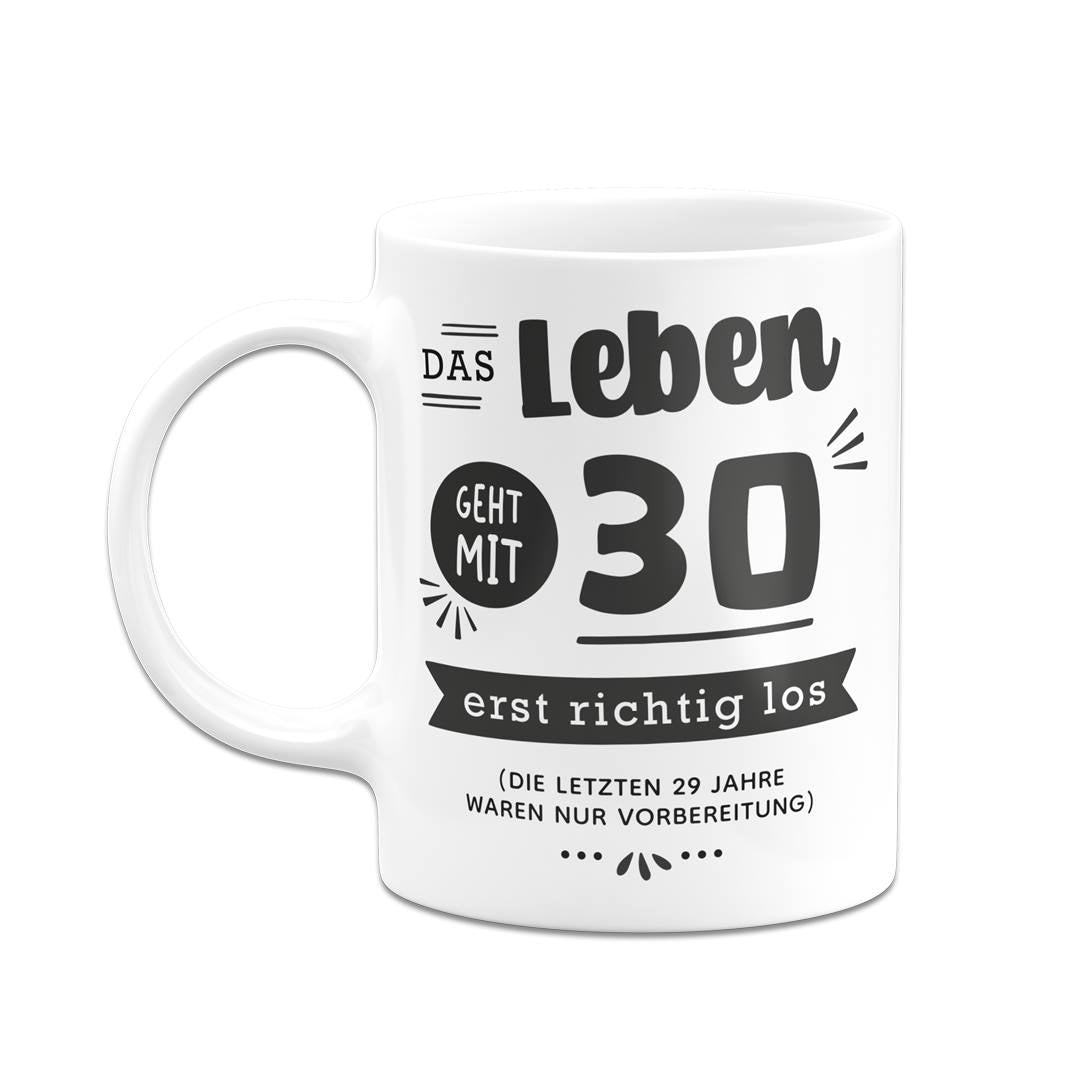 Tasse - Das Leben geht mit - Zahl - erst richtig los