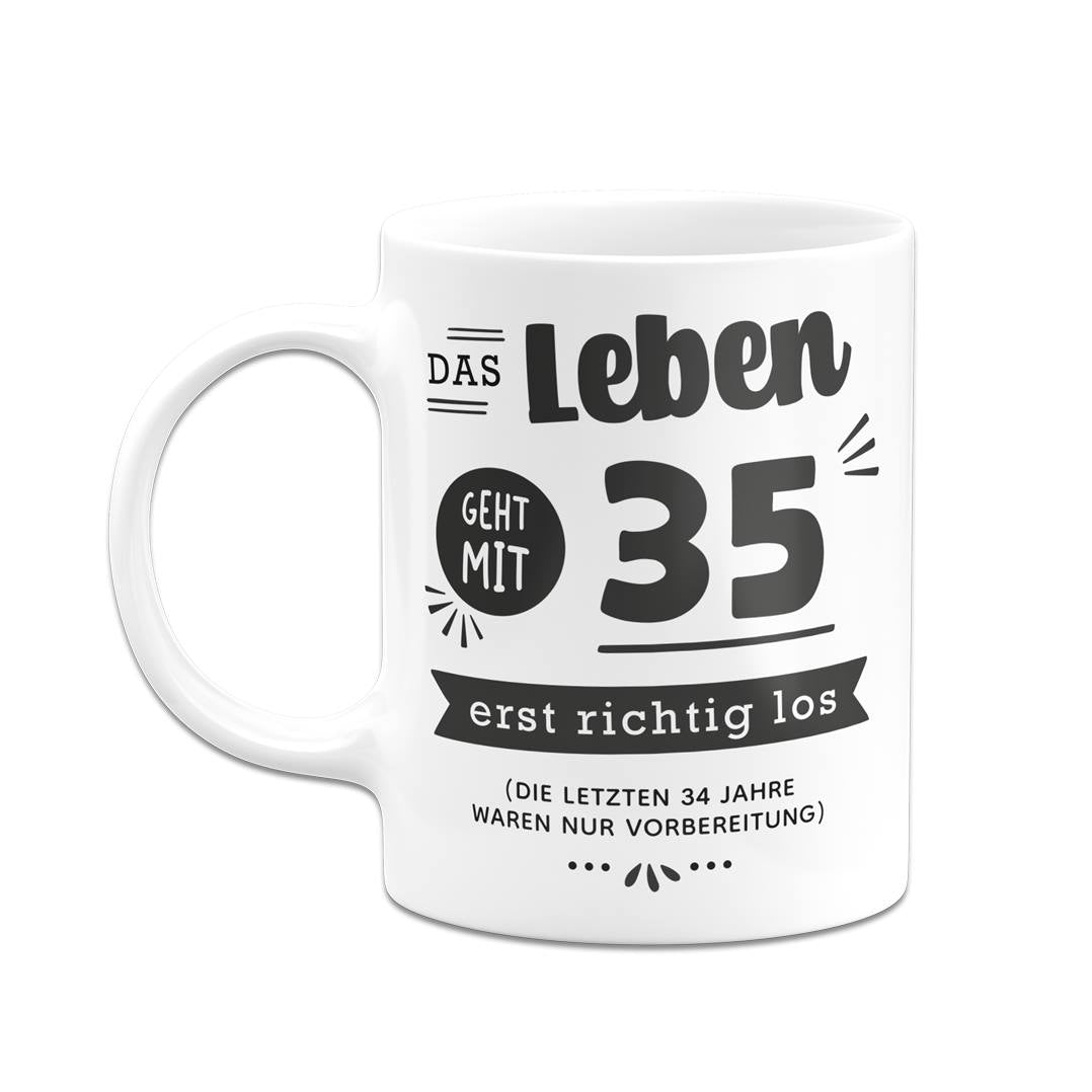 Tasse - Das Leben geht mit - Zahl - erst richtig los