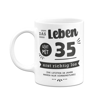 Tasse - Das Leben geht mit - Zahl - erst richtig los